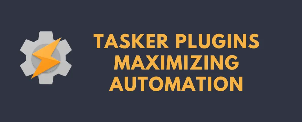 Tasker Plugins | Explore some of the best Tasker Plugins