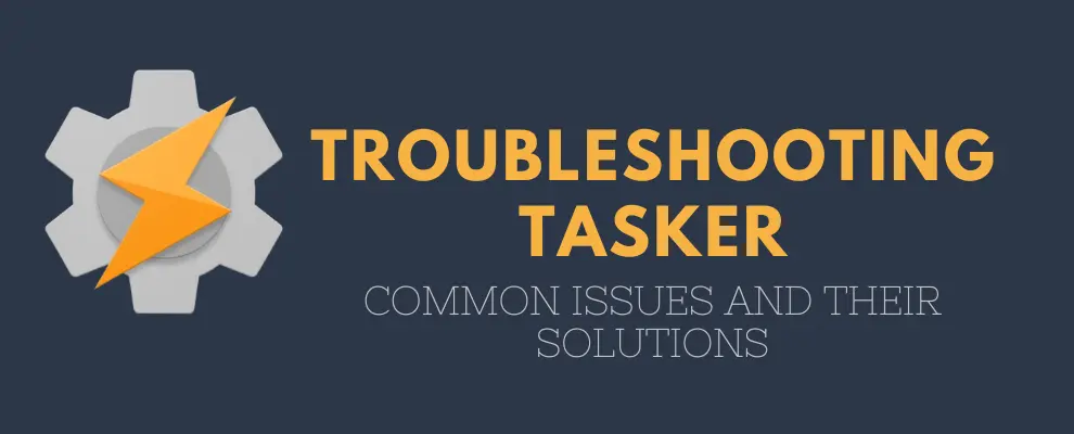 troubleshooting tasker